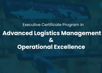 Executive Certificate Program in Advanced Logistics Management & Operational Excellence